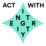 Act with integrity